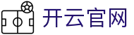 开云官网 - Kaiyun中国官方网站首页与体育资讯 - 腾讯